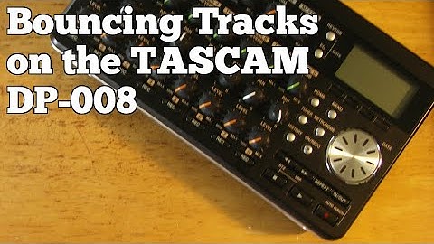 Bouncing Tracks on the TASCAM DP008