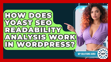 How Does Yoast SEO Readability Analysis Work In WordPress? - WP Solutions Guru