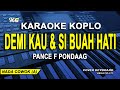 Demi Kau Dan Si Buah Hati Karaoke Koplo (Pance F Pondaag) Nada Pria