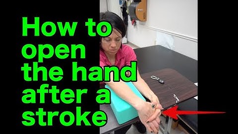 How do you open the hand after a stroke?