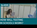 Covid testing in schools: How will it work? | ITV News