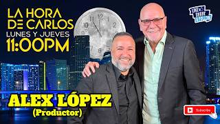 Carlos' Hour - With Alex López, Univision Producer and Los Pichy Boys. (April 30, 2026)