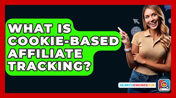 What Is Cookie-based Affiliate Tracking? - SearchEnginesHub.com