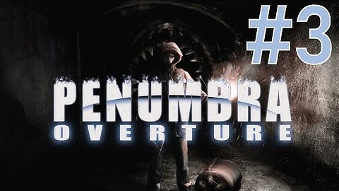 ALX Plays - Penumbra: Overture Part 3