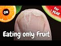 What happens when you only eat fruit for one year