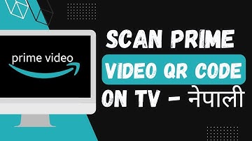 How to Scan Prime Video QR Code on TV - नेपाली