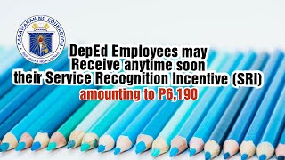 Update on the Release of Service Recognition Incentive (SRI) to DepEd Employees