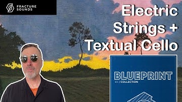 BLUEPRINT: Electric Strings & Textual Cello | Plus MY FAVS!