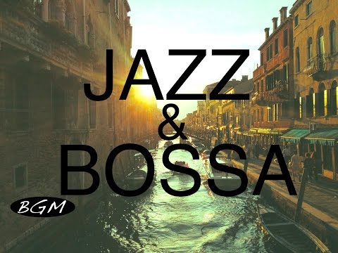 Jazz & Bossa Nova!! Background Music for Relaxing!!