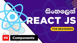 ReactJS Tutorial - #5 - How to make Components | 2023 - React සිංහලෙන්