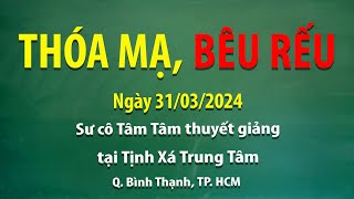 Thóa mạ, bêu rếu - Ngày 31/03/2024 - Sư Cô Tâm Tâm thuyết giảng tại Tịnh Xá Trung Tâm