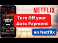 Netflix Auto Payment Off !!