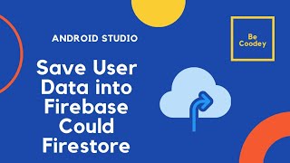 How to Save User Data into Firebase Firestore in Android Studio.