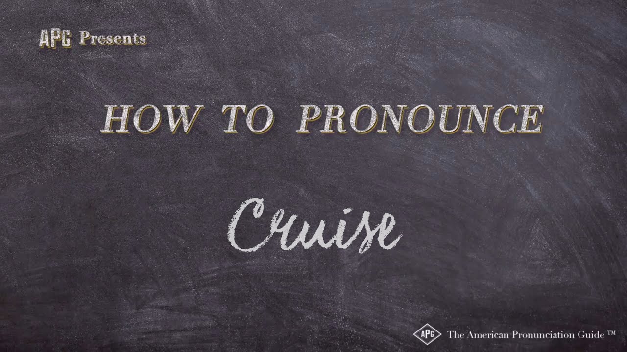 How To Pronounce Cruise