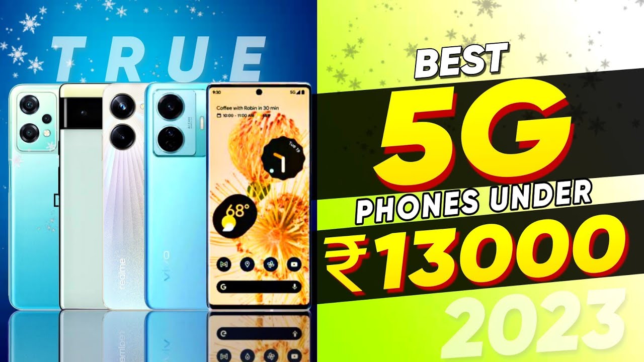 Top 5 5G Phone Under 12000 In January 2023 Best Phone Under 12000 In top-5-5g-phone-under-12000-in-january-2023-best-phone-under-12000-in