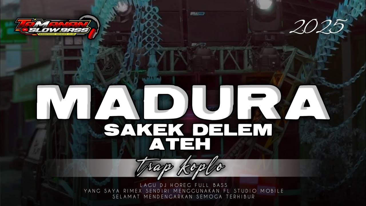 DJ MADURA TRAP KOPLO SAKEK DELEM ATEH || TAMANAN SLOW BASS