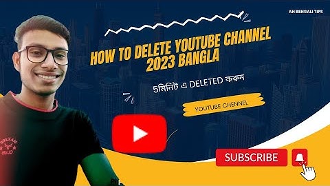 How To Delete Youtube Channel2023 Bangla|Youtube Channel Kivabe Delete Korbo/Youtube Channel Delete/
