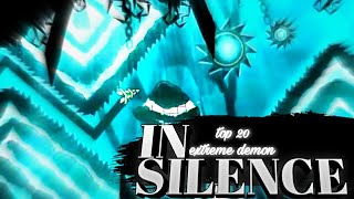 In Silence Update [ TOP 20 EXTREME DEMON ]