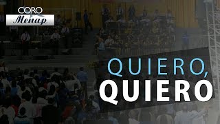 Quiero, quiero | Coro Menap chords