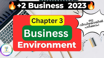 🔥Chapter 3 മുഴുവനും പഠിക്കാം ഒറ്റ വീഡിയോയിൽ🔥Business Environment |Plus Two|In Malayalam|2023