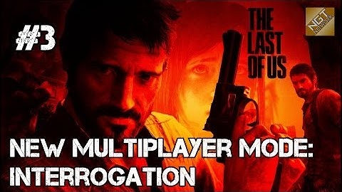 The Last of Us New Multiplayer Game Mode: Interrogation Game #3 - Sudden Death PLEASE!