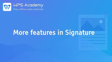[WPS Academy] 1.9.3 Word: More features in Signature