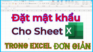 Hướng dẫn cách đặt mật khẩu cho sheet trong Excel rất đơn giản