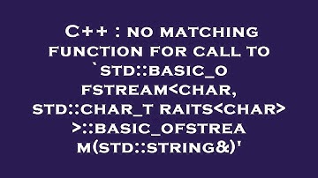 C++ : no matching function for call to `std::basic_ofstream char, std::char_traits char   ::basic_of