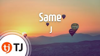 [TJ노래방] Same - J / TJ Karaoke