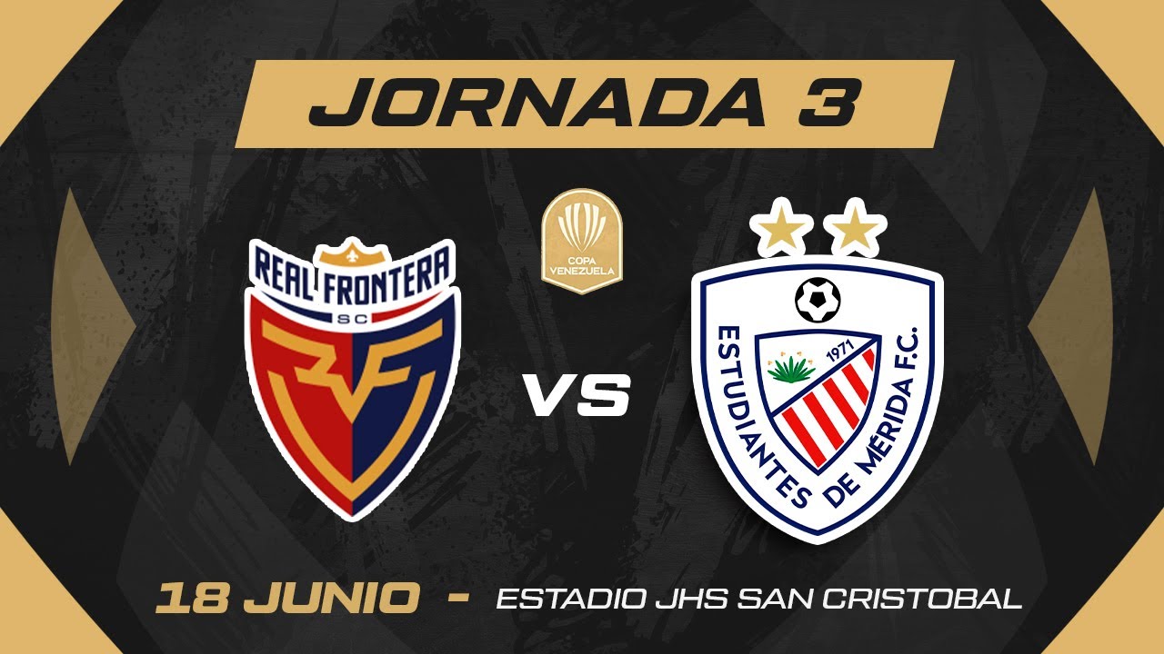 REAL FRONTERA VS ESTUDIANTES DE MÉRIDA | COPA VENEZUELA 2025 ⚽️ | EN ...