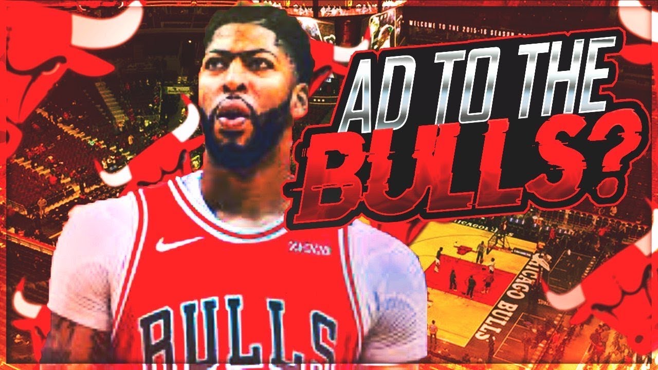 WILL ANTHONY DAVIS GO TO THE CHICAGO BULLS?