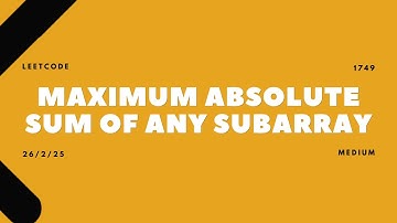 1749. Maximum Absolute Sum of Any Subarray | 26/02/2025 | LeetCode | Daily Challenge