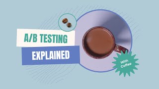 A/B Testing Explained