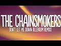 The Chainsmokers - Don&#39;t Let Me Down (Lyrics) Illenium Remix