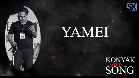 Samuel Konyak - YAMEI | Konyak Love Song  ♥️ | Lyric Video #konyaklovesong #samuelkonyak