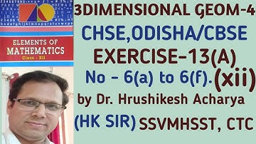 3-DIMENSIONAL GEOMETRY,CHSE,ODISHA/CBSE,Exercise -13(A),No:6(a)-6(f)