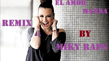 El Amor Manda De Maria Jose (remix) By Miky Raps