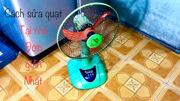 cách sửa quạt gió tại nhà đơn giản ai cũng làm được