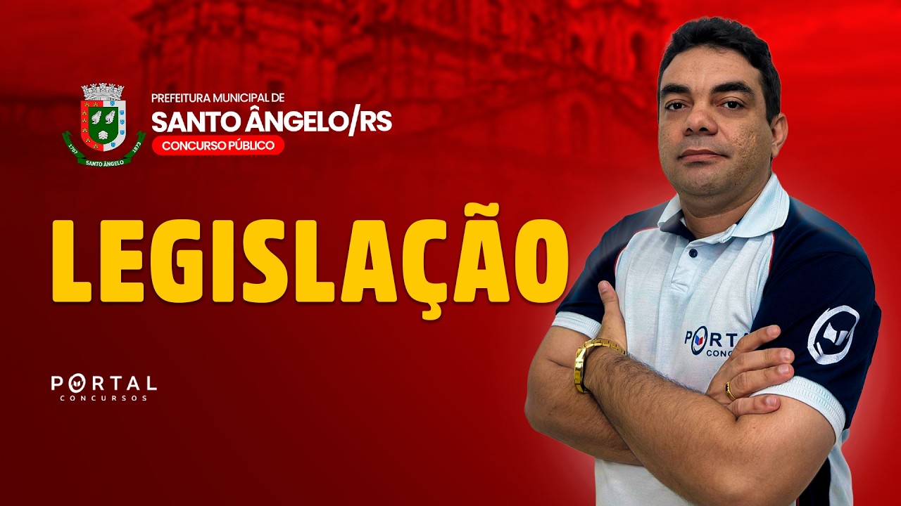 CONCURSO PREF. SANTO ÂNGELO/RS: LEGISLAÇÃO | Com o Prof. Plínio Rocha