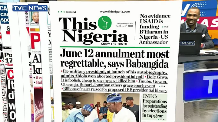 TVCN Newspaper Reviews: Abiola Won June 12, 1993 Election, I Regret It's Annulment - IBB