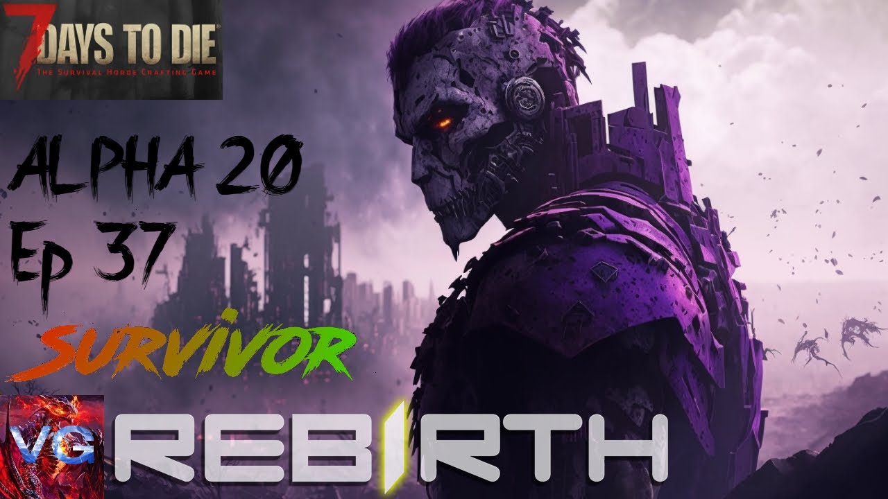 7 Days to Die Alpha 20 | Rebirth Ep37 | New Horde Base+Looting A Shamway