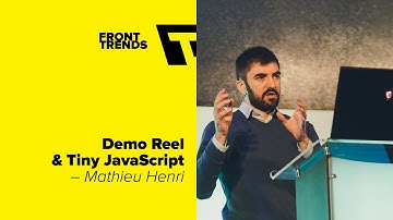 Demo Reel & Tiny JavaScript – Mathieu Henri / Front-Trends 2016