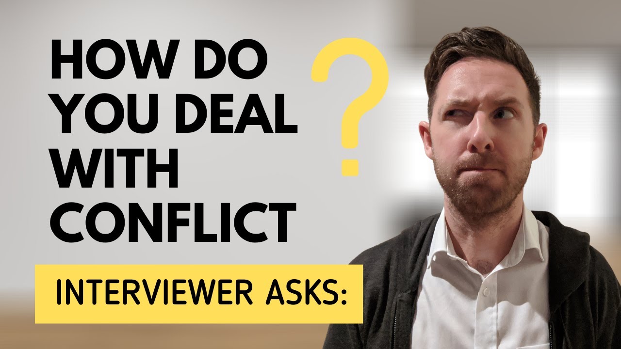 How Do You Deal With Conflict? How To Answer Difficult Interview Question - YouTube