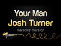 Josh turner  your man karaoke version