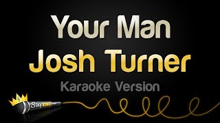 Josh Turner - Your Man (Karaoke Version) Resimi