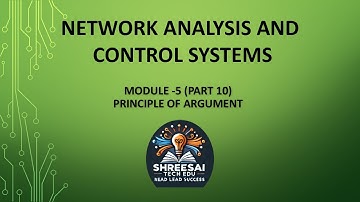 PART 10_NETWORK ANALYSIS AND CONTROL SYSTEMS _ MODULE 5_PRINCIPLE OF ARGUMENT