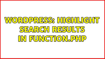 Wordpress: Highlight Search Results in Function.php