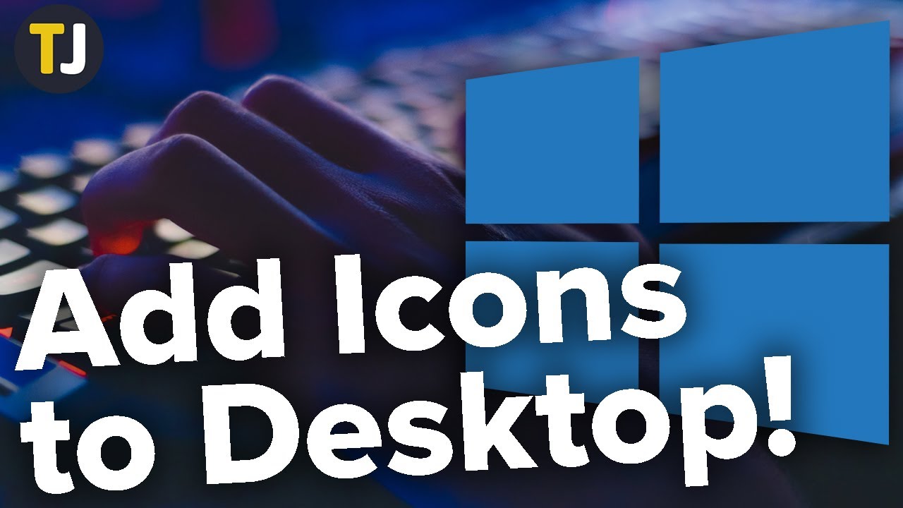 How To Add Icons To Your Windows 10 Desktop Youtube