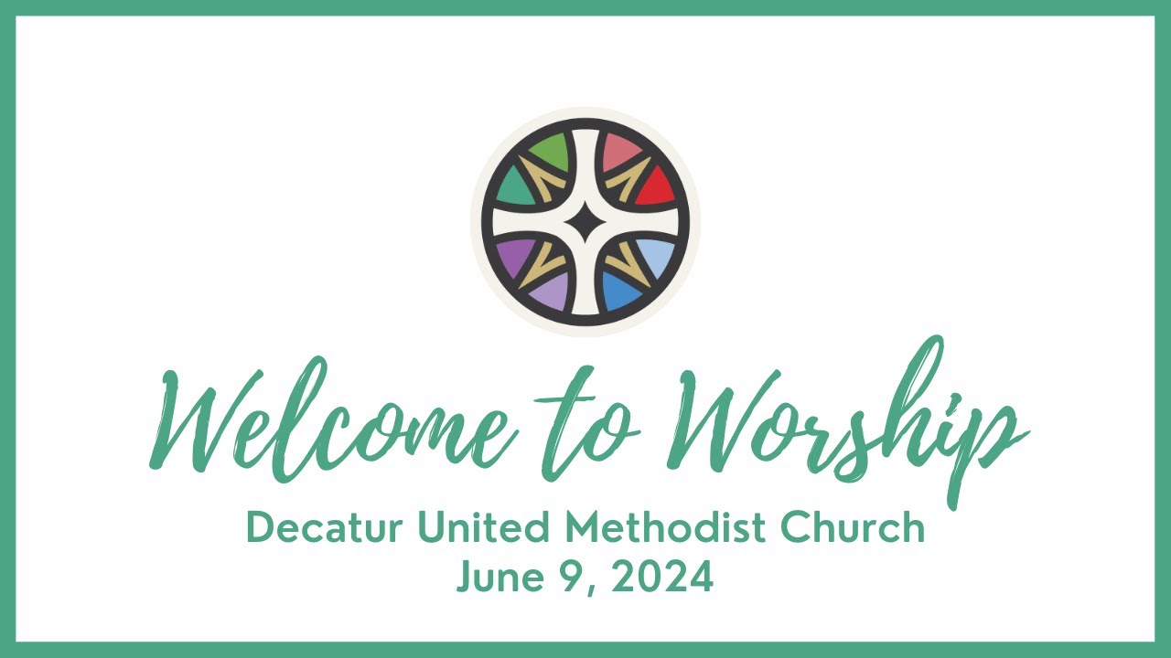 Decatur UMC Worship, June 9th, 2024 - YouTube