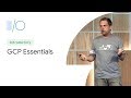 Google Cloud Platform (GCP) Essentials (Google I/O'19)